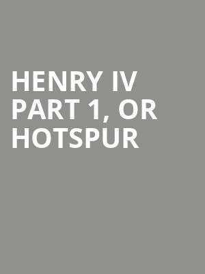 Henry IV Part 1, or Hotspur at Shakespeares Globe Theatre
